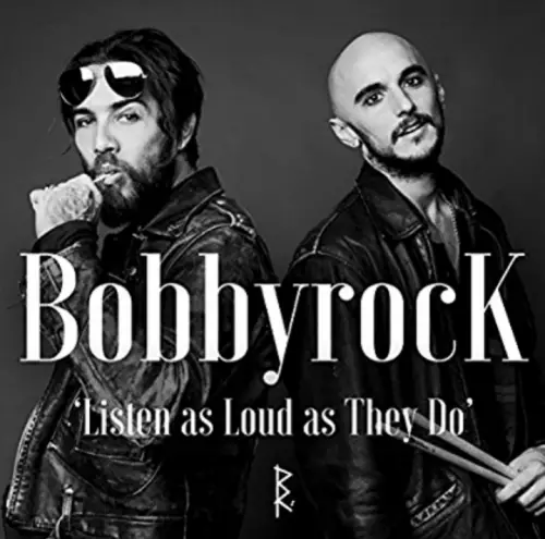 BobbyRock : Listen as Loud as They Do